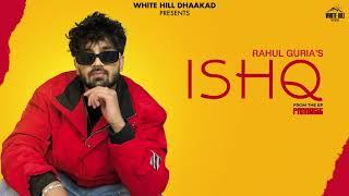 ISHQ - RAHUL GURIYA || (HARYANVI SONG 2025) || EP PARADISE