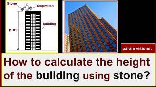 How to calculate the height of the building using stones?