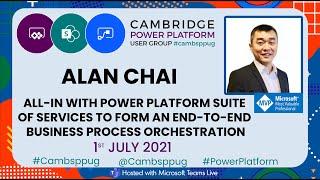 Alan Chai - All-In with Power Platform for End-to-End Business Process Orchestration