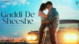 Gaddi De Sheeshe (Official Video) | Kirat Gill | Harry Aulakh | New Punjabi Song 2024