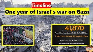 One year of Israel’s war on Gaza / Timeline of Gaza Israel War Explained