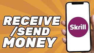 How to Receive/Send Money on Skrill (2025)