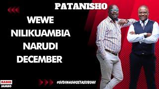 PATANISHO : WEWE NILIKUAMBIA NARUDI DECEMBER