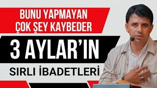 3 Aylar'ın Sırlı İbadetleri / Abdullah Yuyucu