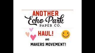  Echo Park & Makers Movement Haul! You get me Everytime!! HUGE Paper Craft to add to my Hoard!  