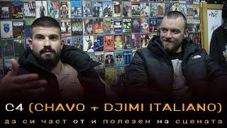 C4 (CHAVO + DJIMI ITALIANO) да си част от и полезен на сцената