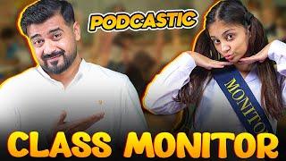 Annoying Class Monitor | Ft:@MoonvlogsOfficial | Podcastic#73