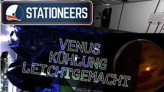 STATIONEERS  VENUSKÜHLUNG LEICHTGEMACHT [Fellpower/Lets Play/Deutsch/HD/60FPS]