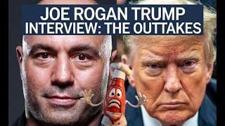 JOE ROGAN TRUMP INTERVIEW: SHOCKING OUTTAKES