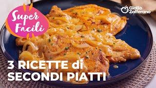 3 RICETTE di SECONDI PIATTI FACILI E VELOCI! TUTTI DA PROVARE