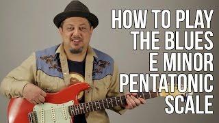 Blues Guitar Lessons -  The First Scale You Should Learn How to Solo - E minor Pentatonic Scale