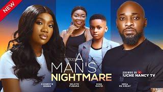 A MAN'S NIGHTMARE (New Movie) Deza The Great, Chinenye Nnebe 2024 Nollywood Romance Movie