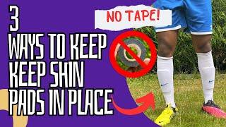 3 Ways to Keep Your Shin Pads in Place - NO TAPE