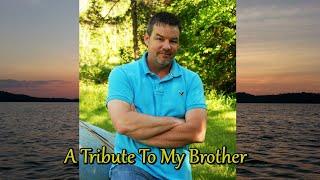 Tribute to my Brother Mark