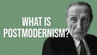 What is Postmodernism?