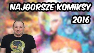 TOP 10 NAJGORSZYCH KOMIKSÓW 2016