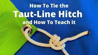 How to Tie the Taut-Line Hitch and How to Teach How to Tie the Taut-Line Hitch