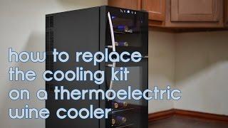 How to Repair the Cooling Kit in a Thermoelectric Wine Cooler