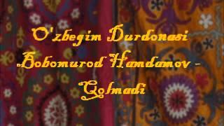 Bobomurod Hamdamov - Qolmadi (O'zbegim Durdonasi)