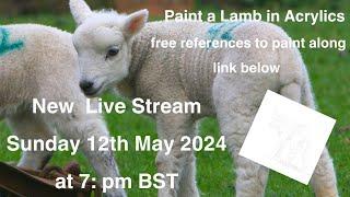 Paul Apps Wildlife Artist Stream | Paint a Spring Lamb in Acrylics Sunday 12th May 2024, 7:00 PM BST