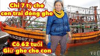 CHI 7 TỶ CHO CON TRAI ĐÓNG GHE, 62 TUỔI GIỮ GHE- SPEND 7 BILLION FOR THE CHILDREN TO BUILD THE SHIP