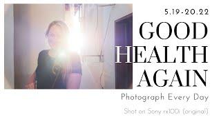 On the Mend - Photo Journal - 5.19-20.22 - Sony Rx100 i