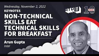 Keynote - Non-Technical Skills Eat Technical Skills for Breakfast - Arun Gupta