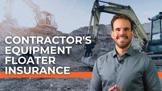 What is Contractor's Equipment Floater Insurance?