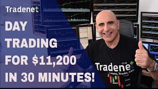 How to Make $11,200 Day Trading in 30 Minutes!