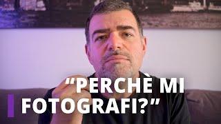 "Ti ho visto, mi hai fotografato! Perché?" - Cosa avrei dovuto rispondere?