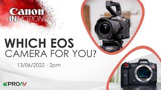 Which EOS Camera is right for you? - Q&A presentation with Canon - Canon in Motion 2022