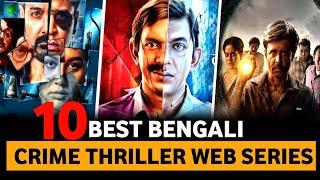 Top 10 Best Bengali Crime Thriller Web Series in Hindi Dubbed 2025