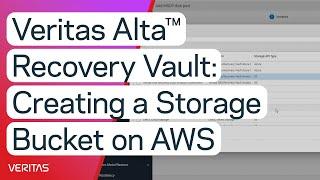 Veritas Alta™ Recovery Vault—Creating a Storage Bucket on AWS