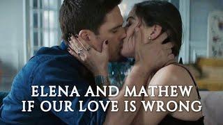 Mathew and Elena | If Our Love Is Wrong [The Watchful Eye]