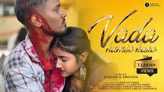 Vada Humse Karo (Album Song) | Aaryan Singh, Amiksha Gupta | K.K., Piyush Shankar