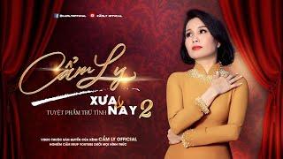 TẬP 2 | TUYỆT PHẨM TRỮ TÌNH XƯA & NAY | CẨM LY