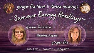 ~Summer Energy Readings ~ with Avana & ginger fae~