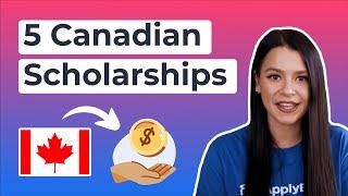 Top 5 Scholarships for International Students Studying in Canada 