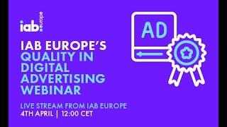 [Watch On Demand]  IAB Europe’s Quality in Digital Advertising Webinar