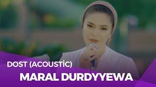 Maral Durdyyewa - Dost (Acoustic)