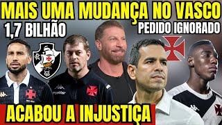 SAIU AGORA! MAIS UMA MUDANÇA NO VASCO! ACABOU A INJUSTIÇA! 1,7 BILHÃO! PEDIDO DA CBF FOI IGNORADO!