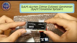 RAM Alırken Dikkat Edilmesi Gerekenler(RAM Yükseltme Rehberi)