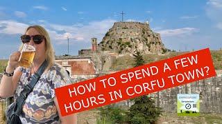 How to spend a few hours in Corfu Town