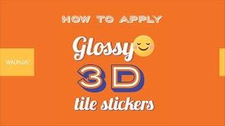 Walplus Glossy 3D Tiles | How To Apply