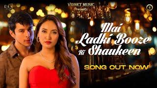 Mai Ladki Booze Ki Shaukeen @NakashAzizOfficial @sonamedhi30@PratikSehajpal@deep.kr.sharma