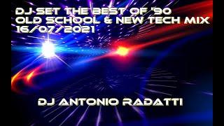 DJ Set The Best of'90 - OldSchool & NewTechMix 16/07/2021 Voice Orlando Johnson - DJ Antonio Radatti