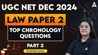 UGC NET Dec 2024 | Law Paper 2 Top Chronology Questions | Part 2 | By Diksha Ma'am