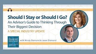 Should I Stay or Should I Go? An Advisor’s Guide to Thinking Through Their Biggest Decision