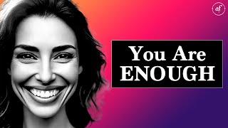 You Are Enough! Powerful Affirmations for Self-Acceptance and Inner Peace