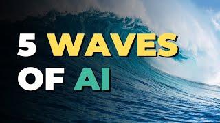 Understanding the five waves of AI incoming